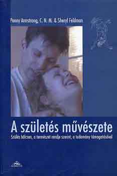 Armstrong, P.-Feldman, S. - A szlets mvszete - Szls blcsen, a termszet rendje szerint, a tudomny tmogatsval