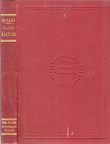 Th. H. Huxley - Előadások az elemi élettan köréből