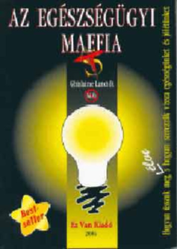 Ghislaine Lanctot - Az eg�szs�g�gyi maffia