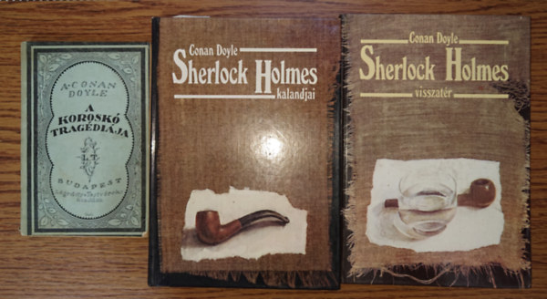 Arthur Conan Doyle - 3 Conan Doyle-könyv: A koroskó tragédiája, Sherlock Holmes kalandjai, Shelórlock Holmes visszatér