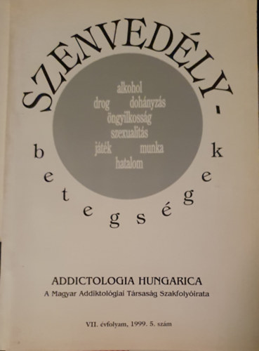 Dr. Buda Bla (szerk.) - Szenvedlybetegsgek - Addictologia Hungarica, VII. vfolyam, 1999. 5. szm