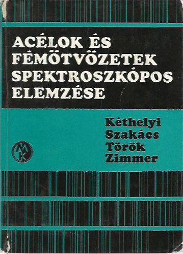 K�thelyi-Szak�cs-T�r�k-Zimmer - Ac�lok �s f�m�tv�zetek spektroszk�pos elemz�se