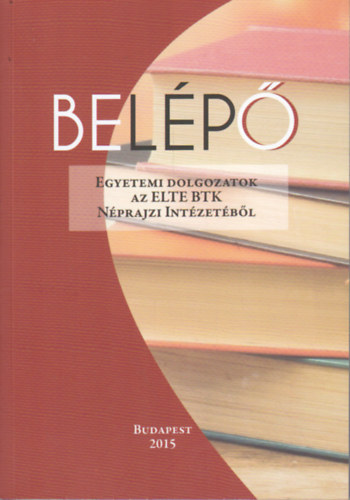 Mohay Tams (szerk.) - Belp - Egyetemi dolgozatok az ELTE BTK Nprajzi Intzetbl