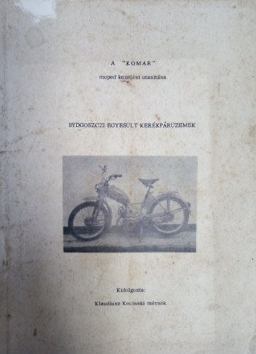 Klaudiusz Kocinski - A KOMAR moped kezelsi utastsa