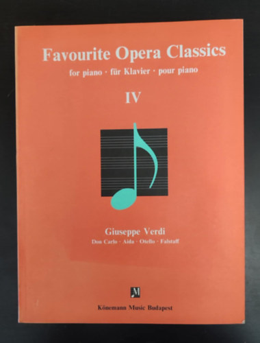Giuseppe Verdi, Giuseppe Verdi, Giuseppe Verdi, Szri Mihly (Vlogatta) - Giuseppe Verdi Favorite Opera Classics for piano / fr klavier / pour piano IV. (Don Carlo + Aida + Otello + Falstaff)