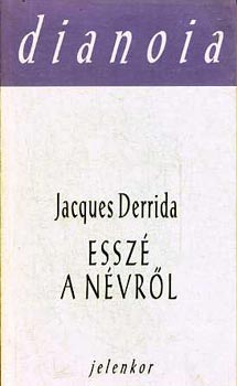 Jacques Derrida - Essz� a n�vr�l