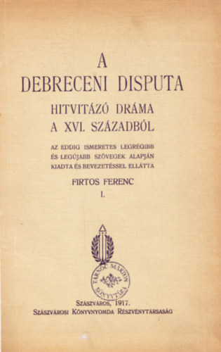 A Debreceni disputa hitvitz drma a XVI. szzadbl