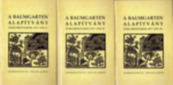 T�gl�s J�nos \(szerk.) - A Baumgarten alap�tv�ny 8-10. - Dokumentumok 1917-1941 I-III.