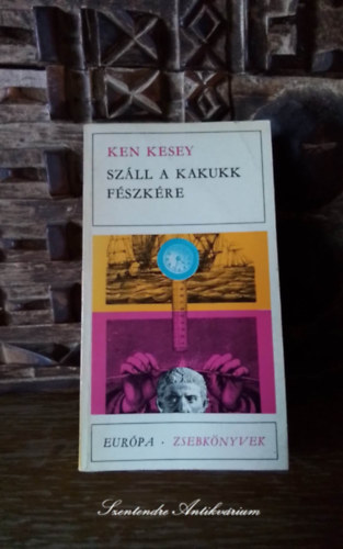 Ken Kesey, Bart István (szerk.), Bartos Tibor (ford.) - Száll a kakukk fészkére Bartos Tibor fordításában - Európa Zsebkönyvek 114.