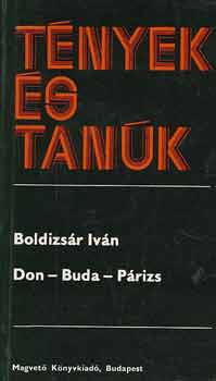 BOldizsár Iván - Don-Buda-Párizs (Tények és Tanúk)