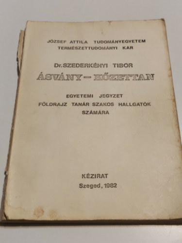 Dr. Szederk�nyi Tibor - �sv�ny-, k�zettan /egyetemi jegyzet f�ldrajz tan�r szakos hallgat�k sz�m�ra/