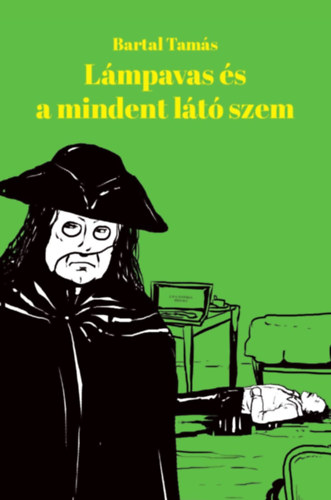 Bartal Tamás - Lámpavas és a mindent látó szem