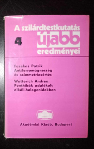 Fazekas Patrik, Watterich Andrea, Sikls Tivadar (szerk.) - Antiferromgnessg s szimmetriasrts - Ponthibk adalkolt alkli-halogenidekben (2 m 1 ktetben)