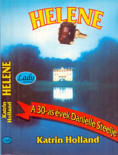 Katrin Holland; (A 30-as vek Danielle Steelje) - Helene