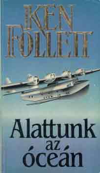 Ken Follett - Alattunk az cen