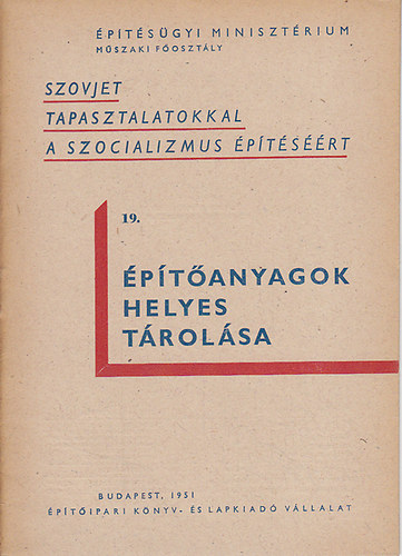 Építőanyagok helyes tárolása (Szovjet tapasztalatokkal a szocializmus építéséért 19.)