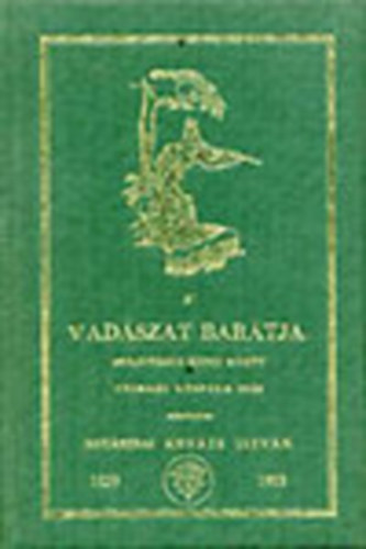 Kovsznai Kovts Istvn - A' vadszat bartja - Mulatsgos kpes knyv az ifjusg' szmra (hasonms kiads)