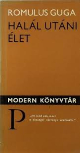 Romulus Guga - Halál utáni élet (Modern könyvtár)