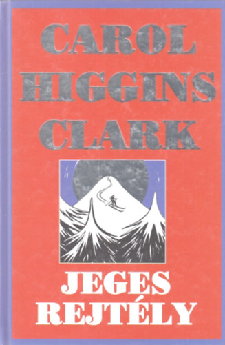 Carol Higgins Clark - Jeges rejtly