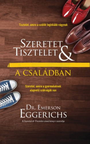 Dr. Eggerichs, Emerson - Szeretet és tisztelet a családban