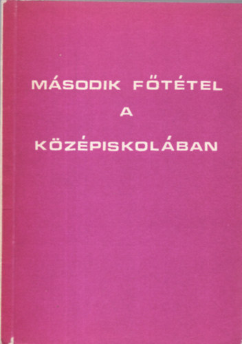 Radnti Katalin (szerk.) - Msodik fttel a kzpiskolban - Nemzetkzi cikkgyjtemny fizikatanroknak