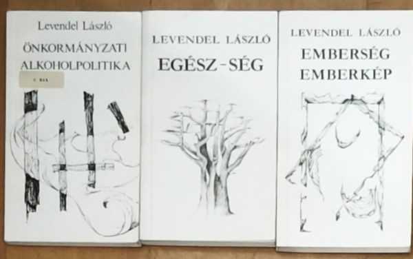 Levendel László - 3db Levendel László mű (dedikáltak) - Emberség emberkép, Egész-ség, Önkormányzati alkoholpolitika