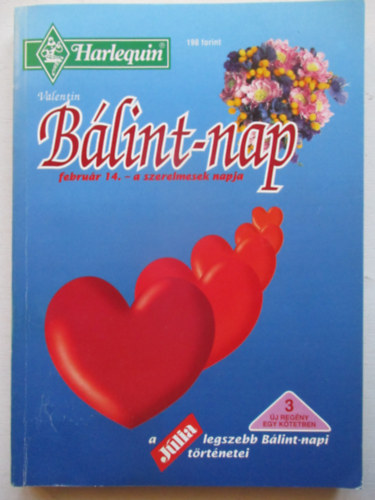 Debbie Macomber, Leigh Michaels, Cait London - B�lint-nap (P�nzen vett udvarl�s - Az igazi h�s - Szeret� l�tatlanban