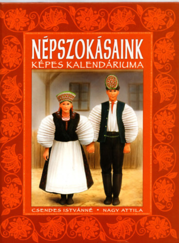 CSendes Istvnn (szerk.) - Npszoksaink kpes kalendriuma