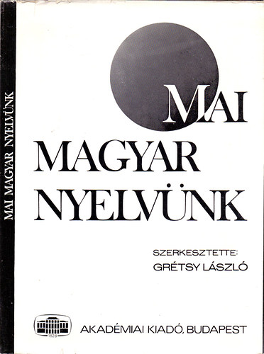 der Zoltn, Elekfi Lszl, Grtsy Lszl; s mg tbben - Mai magyar nyelvnk