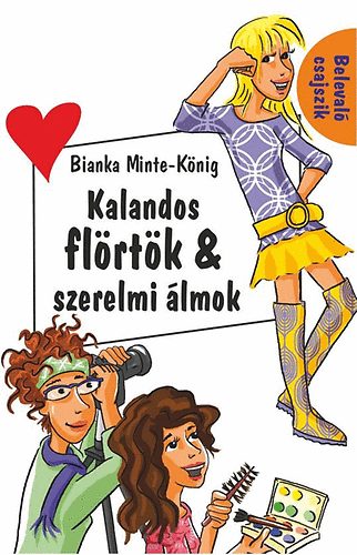Bianka Minte-K�nig - Kalandos fl�rt�k & szerelmi �lmok