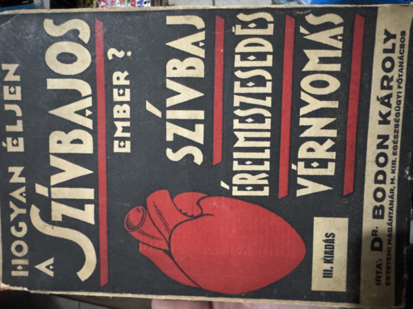 Dr. Bodon Károly - Hogyan éljen a szívbajos ember?