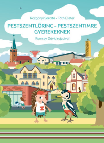 Rozgonyi Sarolta, Tth Eszter - Pestszentlrinc-Pestszentimre gyerekeknek