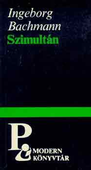 Ingeborg Bachmann - Szimult�n