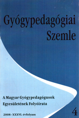 Rosta Katalin (főszerk.) - Gyógypedagógiai Szemle 2008. XXXVI. évfolyam 4. szám