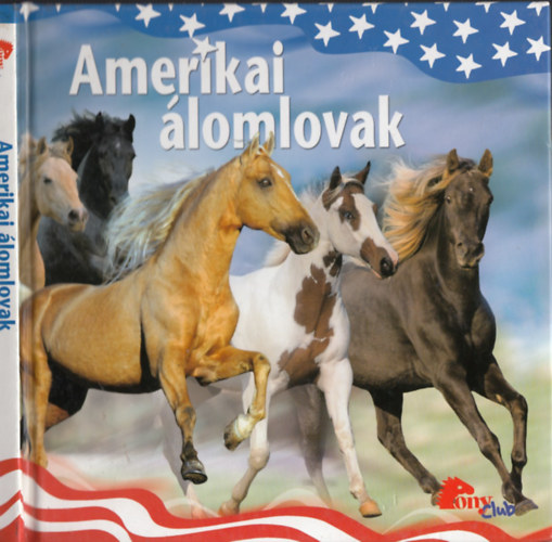 FORDuna Kft.(szerk.) - Amerikai lomlovak (PonyClub)