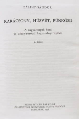 BÁlint Sándor - Karácsony, húsvét, pünkösd