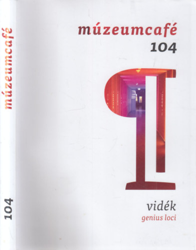 Gr�czi Em�ke (szerk.) - M�zeumcaf� 104.- Vid�k, genius loci