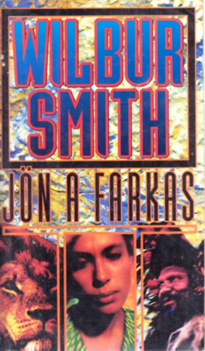 Wilbur Smith - Jön a farkas