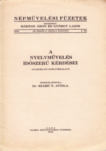 Dr. Szab� T. Attila (�ssze�ll.) - A nyelvm�vel�s id�szer� k�rd�sei