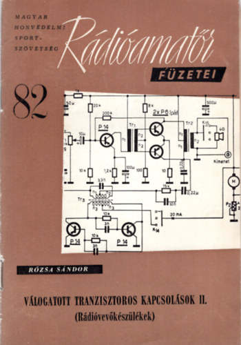 Rózsa Sándor - Válogatott tranzisztoros kapcsolások II. - Rádióamatőr füzetei 82