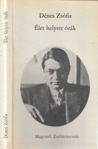 Dénes Zsófia - Élet helyett órák (dedikált)