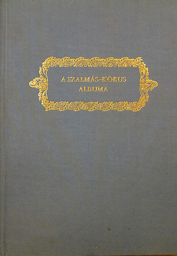 P�csi Antal (szerk.) - Vonuljatok ki, Chansonok! (A Szalm�s-k�rus albuma)