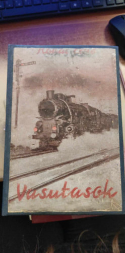 R�nai Ern� - Vasutasok - Els� vil�gh�bor�s visszaeml�kez�s (Dedik�lt)