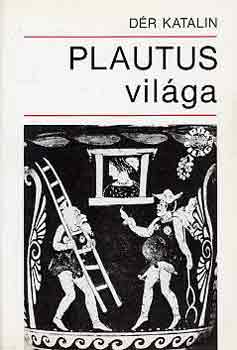 D�r Katalin - Plautus vil�ga