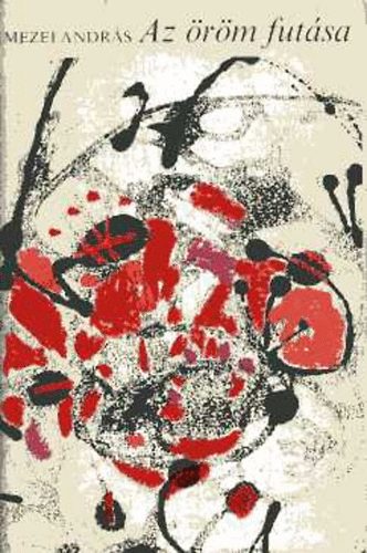 Mezei András - Az öröm futása