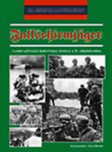 Chris McNab - Fallschirmjger - A nmet ejternys-hader kpes trtnete a II. vilghborban