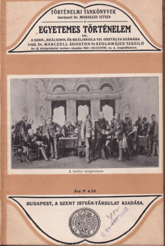 Marczell goston dr., Szolomjer Taszil - Egyetemes trtnelem IV. rsz - A gimnzium, relgimnzium s reliskola VII. osztlya szmra