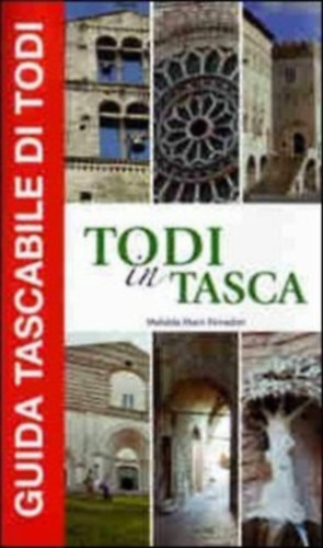 Mafalda Marri Almadori - Todi in tasca. Guida Tascabile di todi.