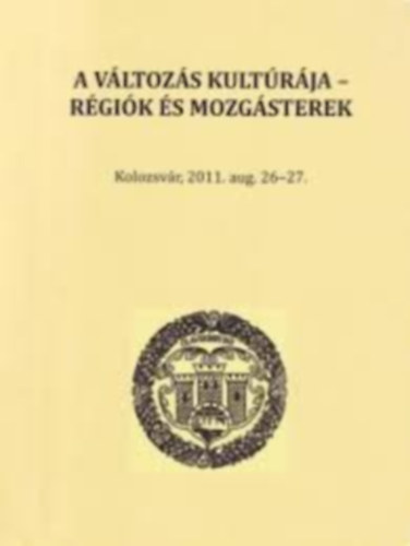 A v�ltoz�s kult�r�ja - r�gi�k �s mozg�sterek