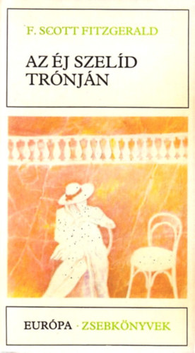 Francis Scott Fitzgerald - Az �j szel�d tr�nj�n